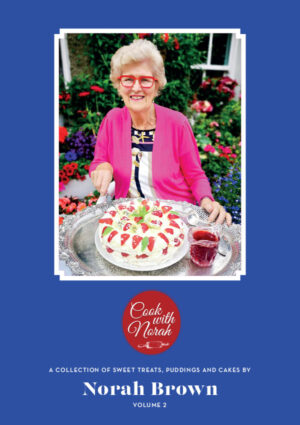 Cook With Norah - Sweet Treats, Puddings and Cakes Recipe Book (Volume 2)